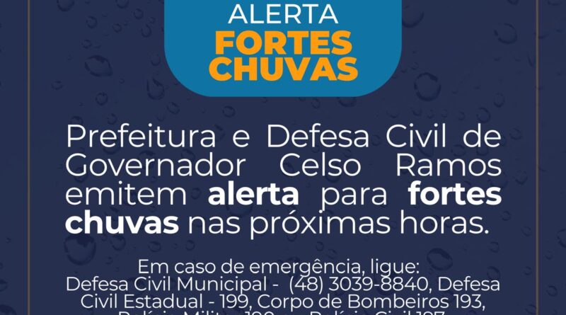 Prefeitura e Defesa Civil de Governador Celso Ramos emitem alerta para fortes chuvas nas próximas horas