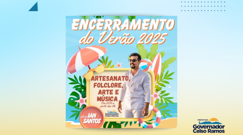 Festa de Encerramento da Temporada de Verão 2025 acontece nesta sexta-feira em Governador Celso Ramos